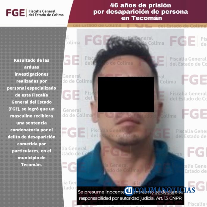 46 años de prisión por desaparición de persona en Tecomán