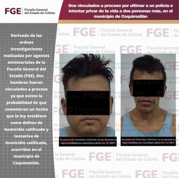 Dos vinculados a proceso por ultimar a un policía e intentar privar de la vida a dos personas más, en Coquimatlán