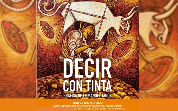Expo _Decir con tinta_, gráfica de Emmanuel Tanús, en el MUAP