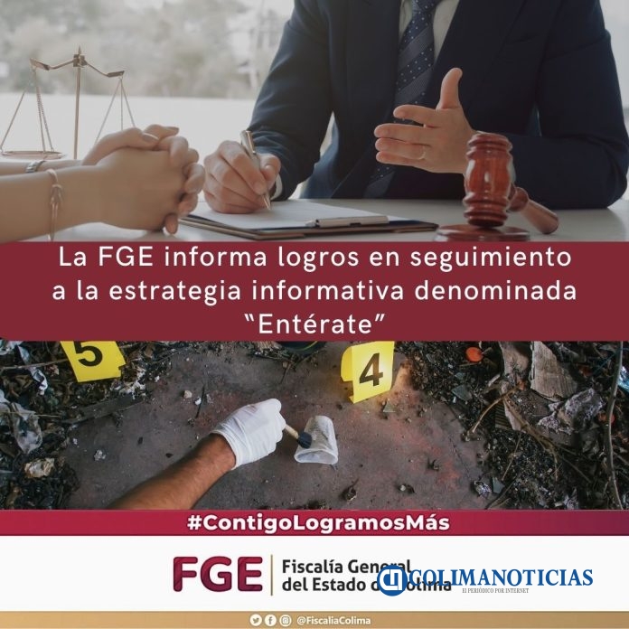 La FGE informa logros en seguimiento a la estrategia informativa denominada 'Entérate'