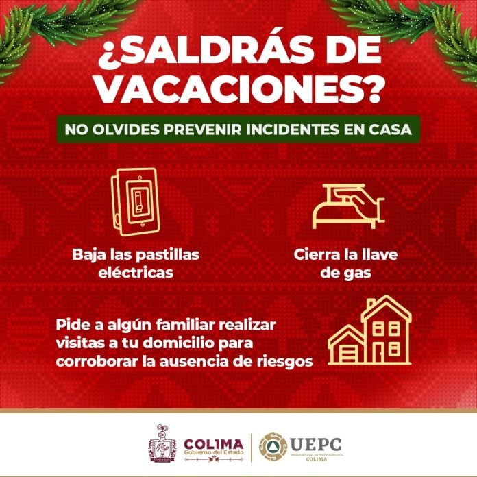 UEPC Colima emite recomendaciones para evitar emergencias en casa al salir de vacaciones