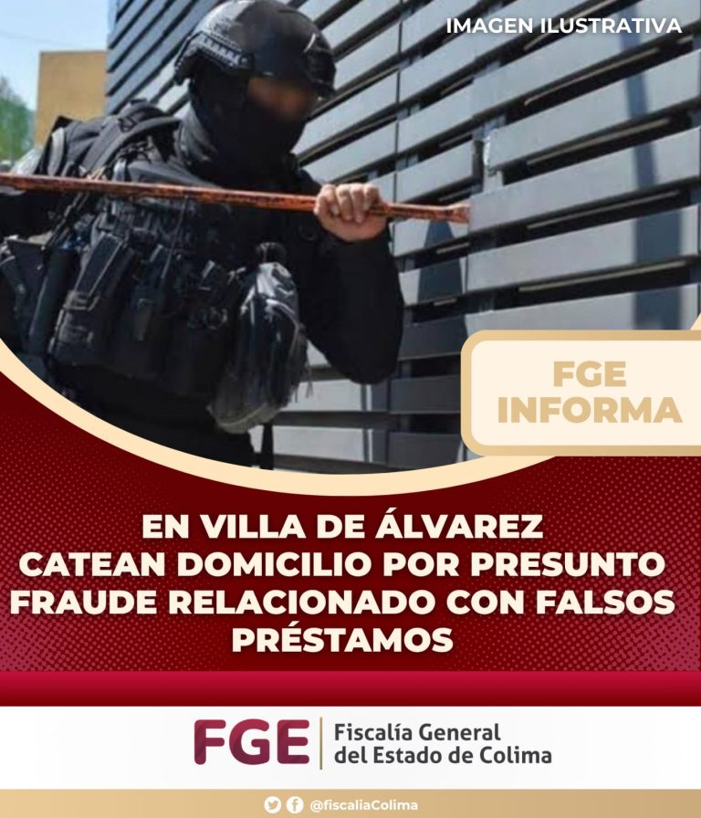 En Villa de Álvarez Catean domicilio por presunto fraude relacionado con falsos préstamo