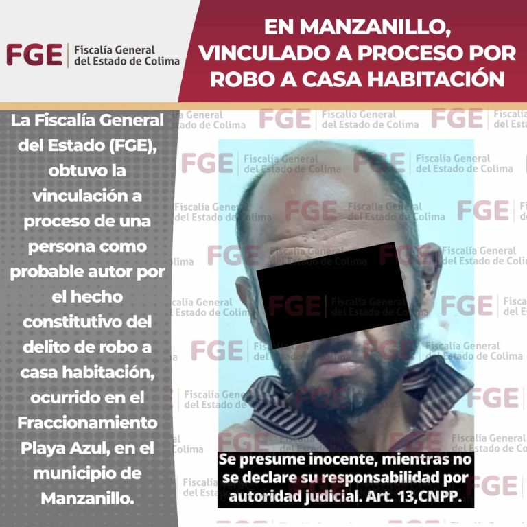 En Manzanillo vinculado a proceso por robo a casa habitación