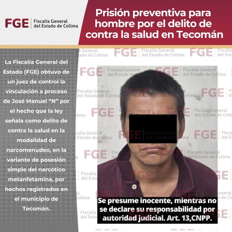 Prisión preventiva para hombre por el delito de contra la salud en Tecomán