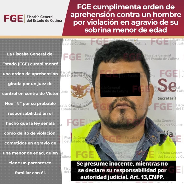 FGE cumplimenta orden de aprehensión contra un hombre por violación en agravio de su sobrina menor de edad