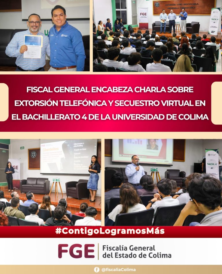 Fiscal General encabeza charla sobre extorsión telefónica y secuestro virtual en el Bachillerato 4 de la Universidad de Colima
