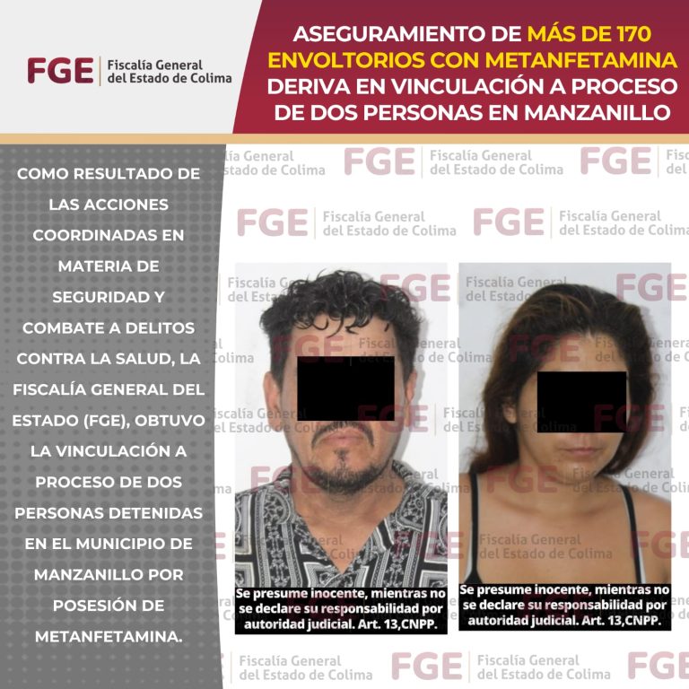 Aseguramiento de más de 170 envoltorios con metanfetamina deriva en vinculación a proceso de dos personas en Manzanillo